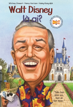 Bộ Sách Chân Dung Những Người Thay Đổi Thế Giới – Walt Disney Là Ai? (Tái Bản 2019) –  Phát Hành Dự Kiến  03/11/2019