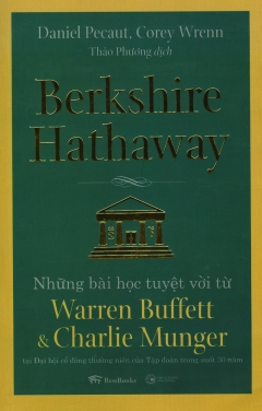 Berkshire Hathaway – Những Bài Học Tuyệt Vời Từ Warren Buffett & Charlie Munger