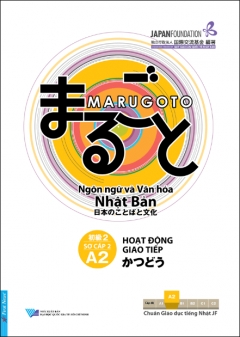Marugoto: Ngôn Ngữ Và Văn Hóa Nhật Bản – Sơ Cấp 2 (A2) – Hoạt Động Giao Tiếp –  Phát Hành Dự Kiến  25/11/2019