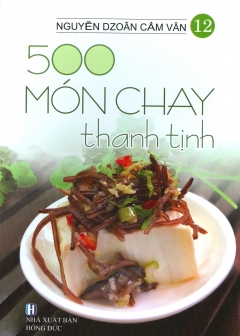 500 Món Chay Thanh Tịnh – Tập 12