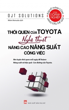 Thói Quen Của Toyota – Nghệ Thuật Nâng Cao Năng Suất Công Việc