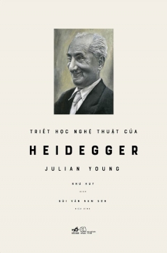 Triết Học Nghệ Thuật Của Heidegger –  Phát Hành Dự Kiến  22/01/2020
