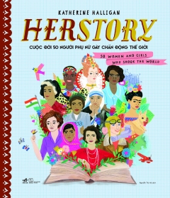 Herstory – Cuộc Đời 50 Người Phụ Nữ Gây Chấn Động Thế Giới –  Phát Hành Dự Kiến  05/02/2020