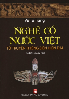 Nghề Cổ Nước Việt – Từ Truyền Thống Đến Hiện Đại