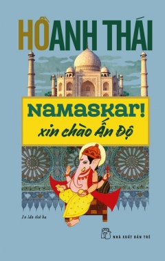 Namaskar! Xin Chào Ấn Độ (Tái Bản 2020)