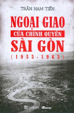 Ngoại Giao Của Chính Quyền Sài Gòn (1955 – 1963)