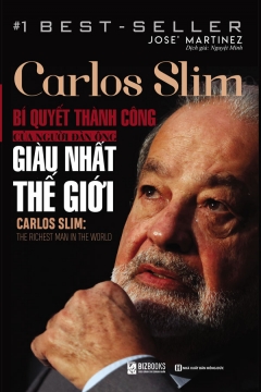 Carlos Slim – Bí Quyết Thành Công Của Người Đàn Ông Giàu Nhất Thế Giới