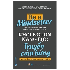 Khơi Nguồn Năng Lực – Truyền Cảm Hứng – Be A Mindsetter