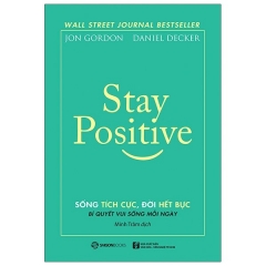 Stay Positive – Sống Tích Cực, Đời Hết Bực