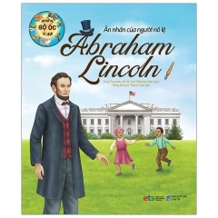 Những Bộ Óc Vĩ Đại Ân Nhân Của Người Nô Lệ Abraham Lincoln