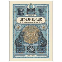 Việt Nam Sử Lược (Ấn Bản Kỉ Niệm 100 Năm Xuất Bản Lần Đầu) – Tặng Kèm Bản Đồ + Bookmark + Bộ Postcard 8 Tấm