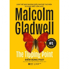 Malcolm Gladwell – The Tipping Point – Điểm Bùng Phát