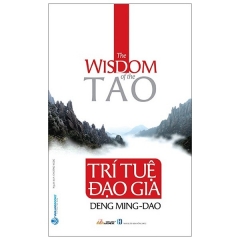 Trí Tuệ Đạo Gia – The Wisdom Of The Tao