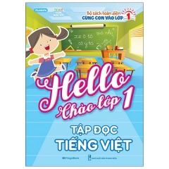 Hello Chào Lớp 1 – Tập Đọc Tiếng Việt