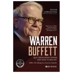 Warren Buffett – Quá Trình Hình Thành Một Nhà Tư Bản Mỹ (Tái Bản 2021)