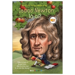Bộ Sách Chân Dung – Isaac Newton Là Ai? (Tái Bản 2021)