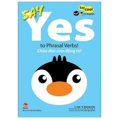 Say Cool To English – Say Yes To Phrasal Verbs!: Chào Đón Cụm Động Từ! –  Phát Hành Dự Kiến  28/10/2021
