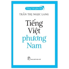 Tiếng Việt Phương Nam – Tiếng Việt Giàu Đẹp