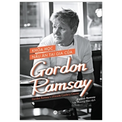 Khóa Học Nấu Ăn Tại Gia Của Gordon Ramsay – Gordom Ramsay’s Ultimate Cookery Course – Bản Bìa Cứng