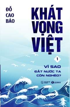 Khát Vọng Việt – Tập 1: Vì Sao Đất Nước Ta Còn Nghèo